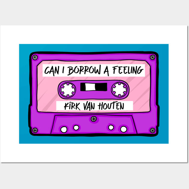 Kirk Van Houten - Can I Borrow a Feeling Wall Art by Meta Cortex